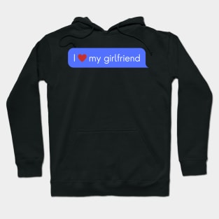 I love my girlfriend Hoodie